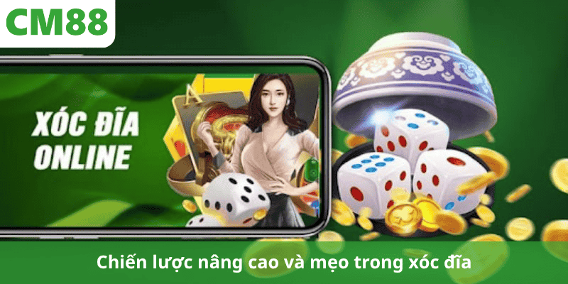 Chiến lược nâng cao và mẹo trong xóc đĩa