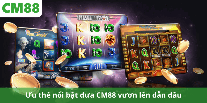 Ưu thế nổi bật đưa CM88 vươn lên dẫn đầu